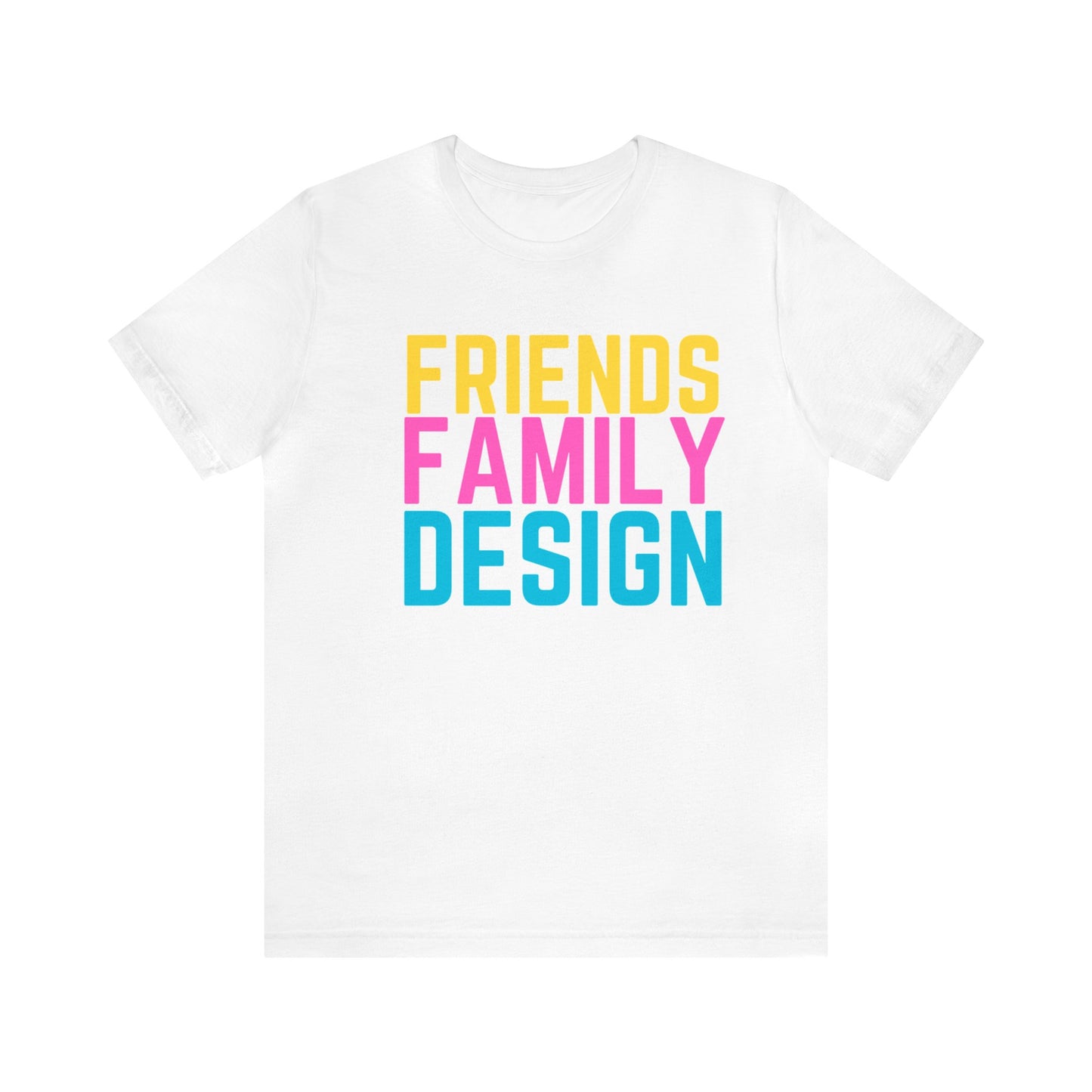 Friendsfamilydesign Short Sleeve Tee