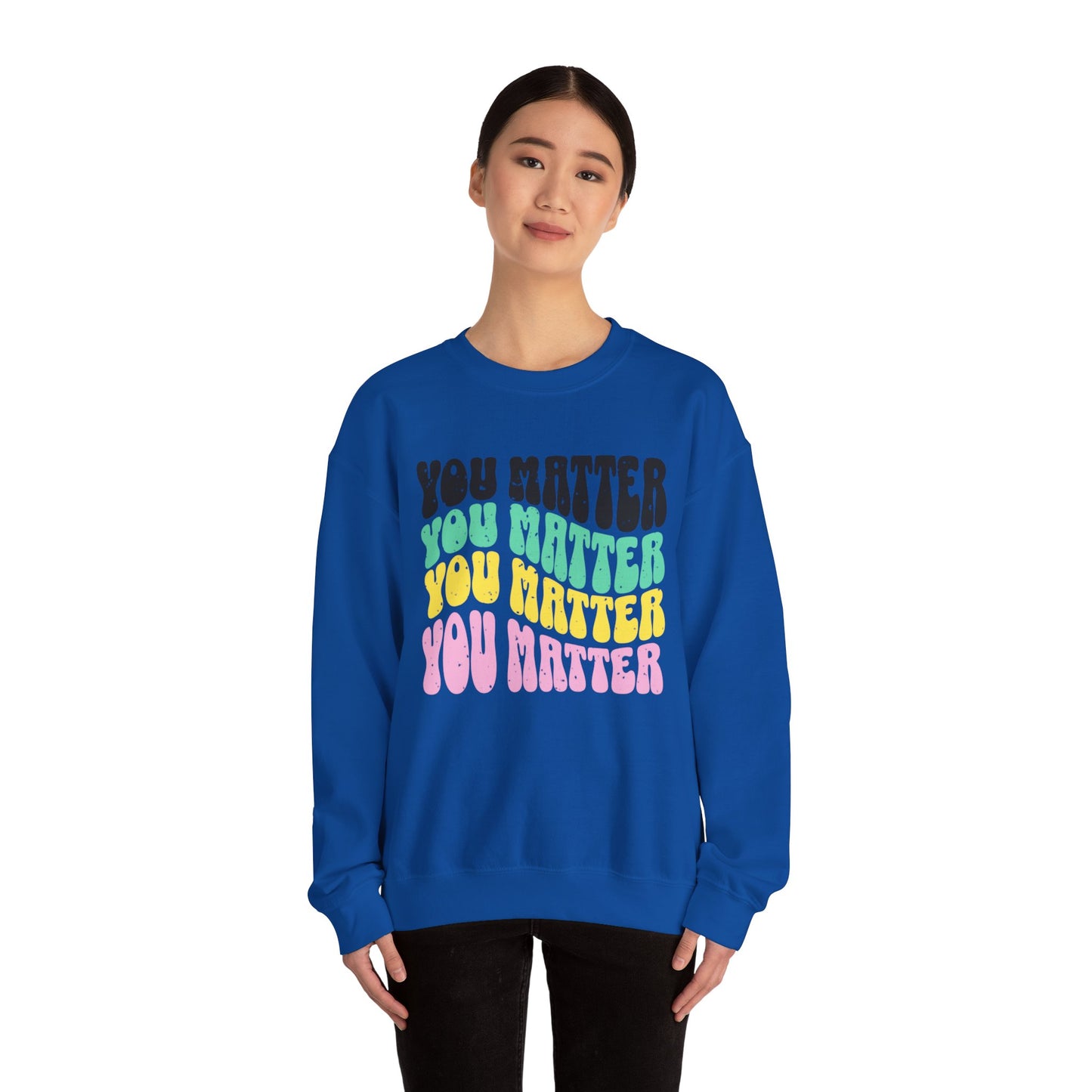 You Matter Crewneck Sweatshirt