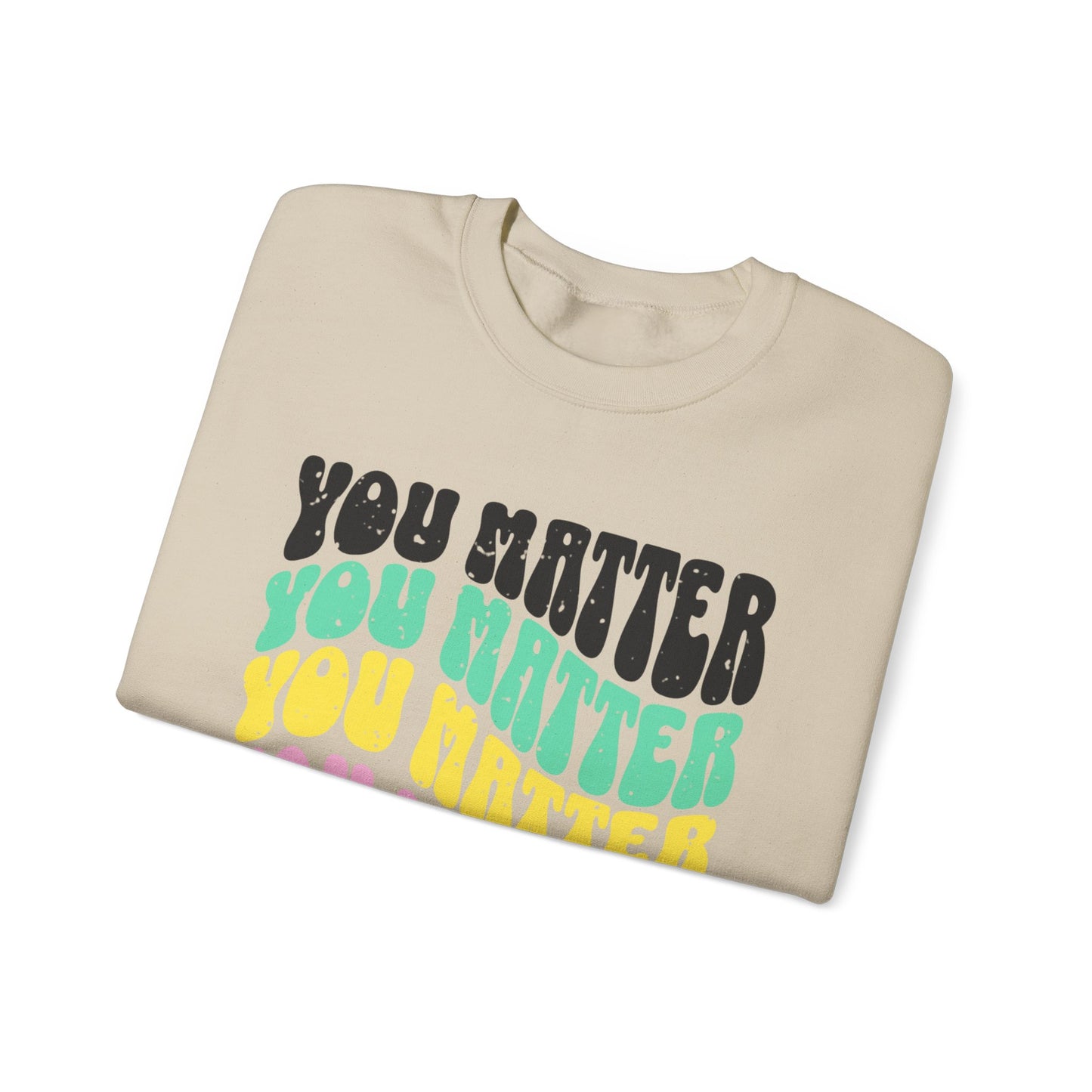 You Matter Crewneck Sweatshirt