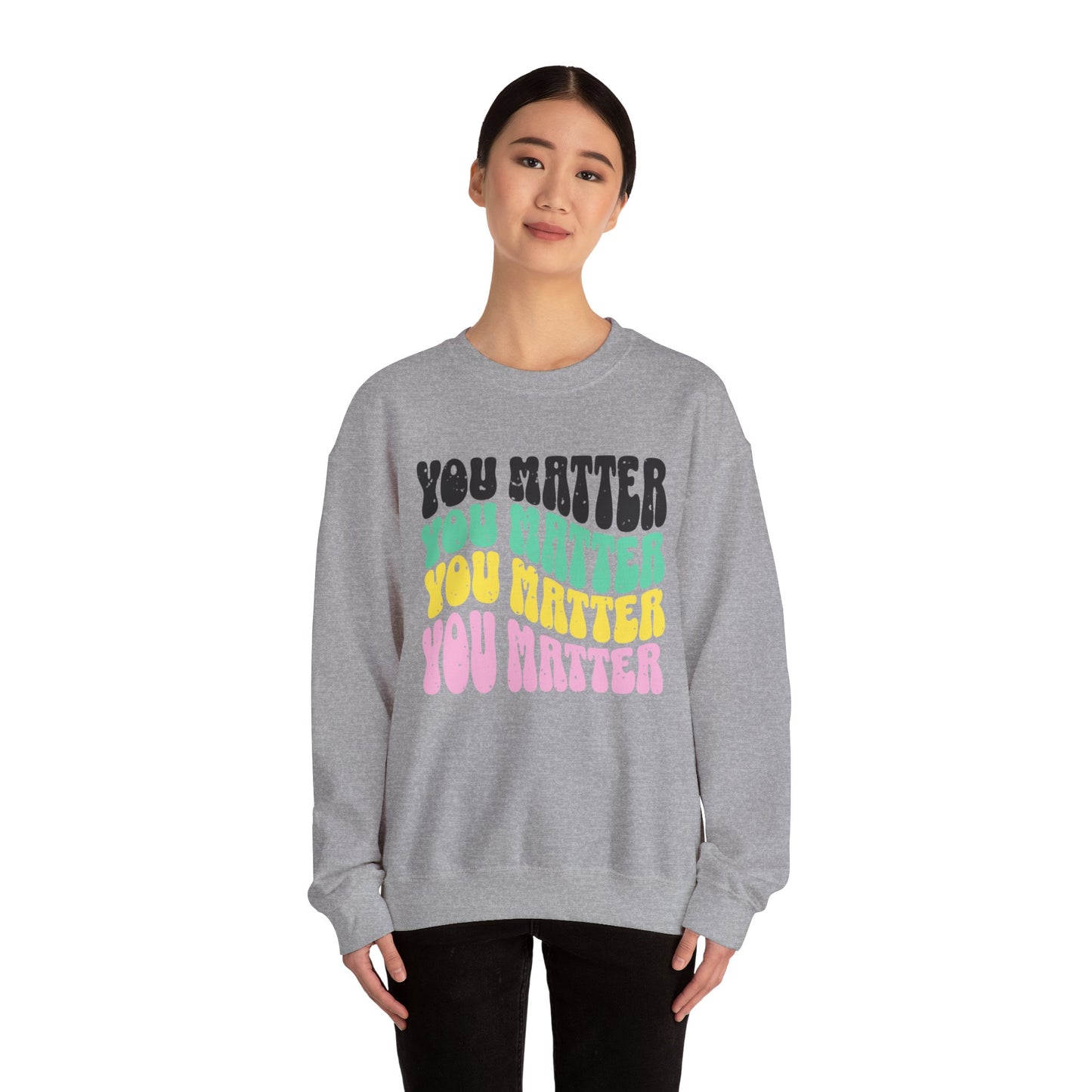 You Matter Crewneck Sweatshirt