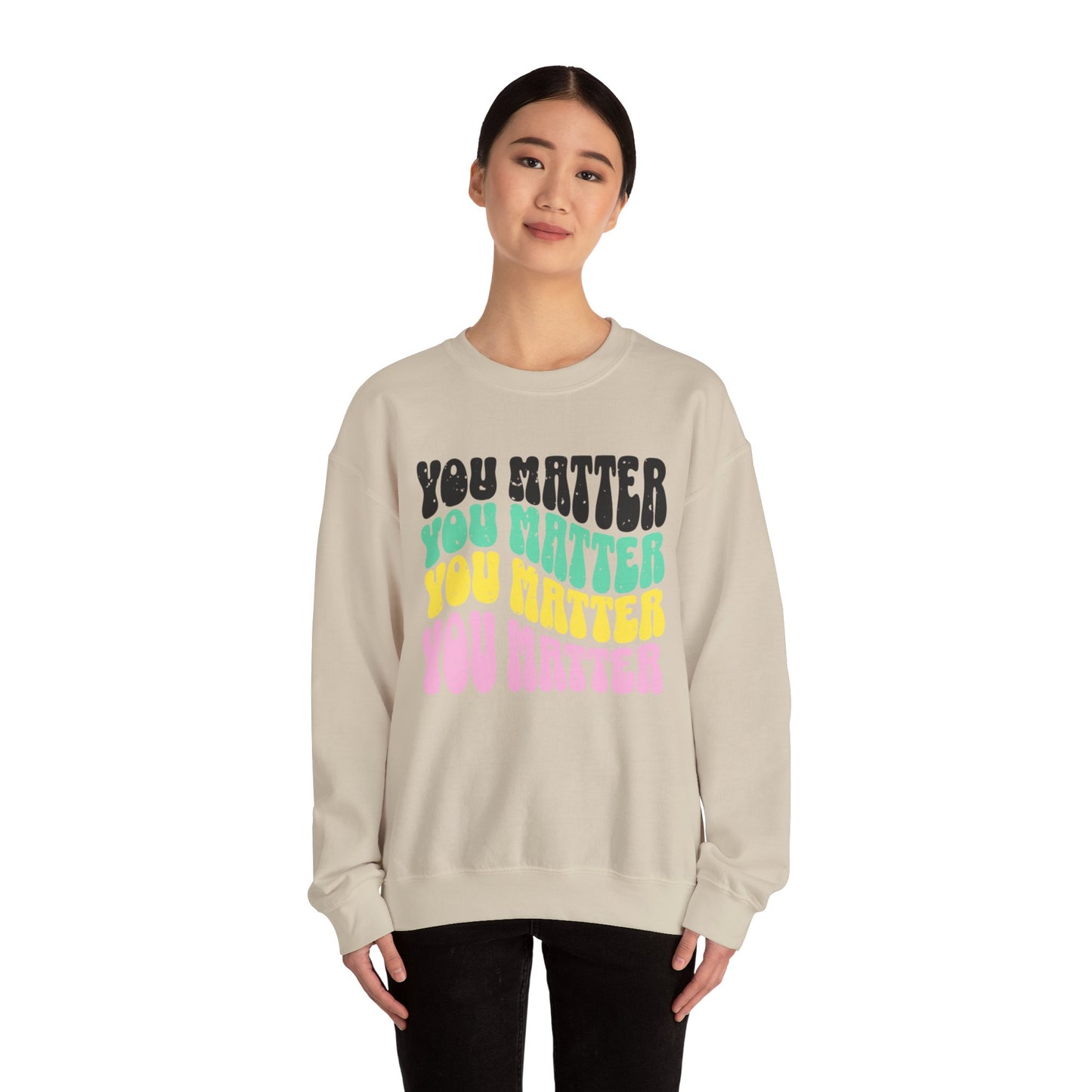 You Matter Crewneck Sweatshirt