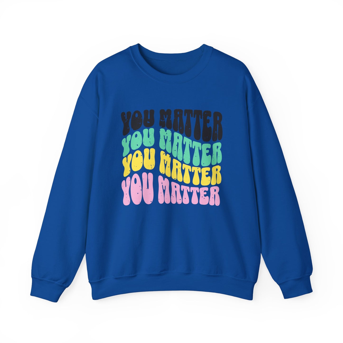 You Matter Crewneck Sweatshirt