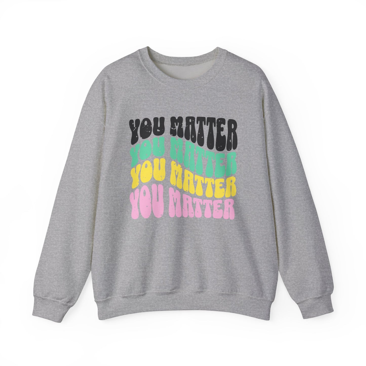 You Matter Crewneck Sweatshirt