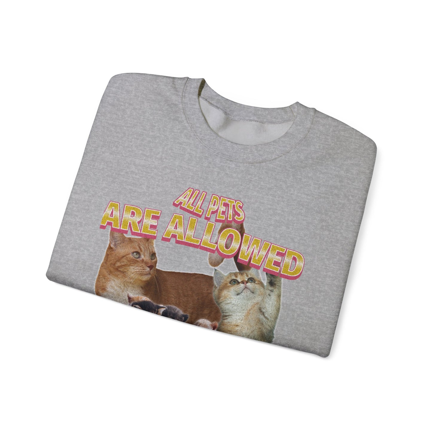 All Pets Are Allowed ™ Crewneck Sweatshirt